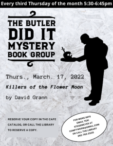 Next meeting: March 17th 5:30 - 6:45 pm to discuss Killer of the Flower Moon by David Grann