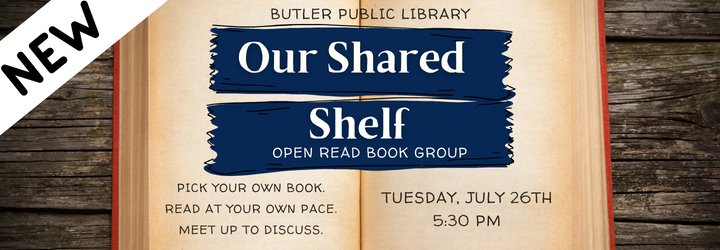 Our Shared Shelf. Pick Your own Book. Read At your own pace. Meet up to discuss. Tuesday, July 26th 5:30 pm