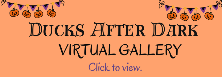 Ducks After Dark Virtual Gallery Ducks After Dark Virtual Gallery. Click to view.